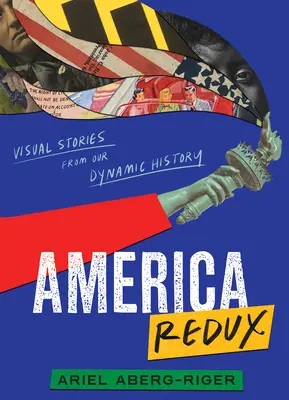 America Redux: Wizualne historie z naszej dynamicznej historii - America Redux: Visual Stories from Our Dynamic History