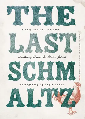 The Last Schmaltz: Bardzo poważna książka kucharska - The Last Schmaltz: A Very Serious Cookbook