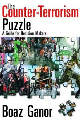 Puzzle antyterrorystyczne: Przewodnik dla decydentów - The Counter-Terrorism Puzzle: A Guide for Decision Makers