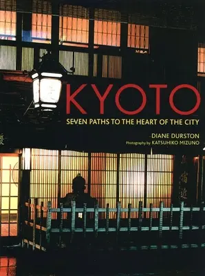 Kioto: Siedem ścieżek do serca miasta - Kyoto: Seven Paths to the Heart of the City