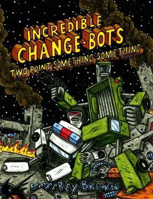 Niesamowite zmiennokształtne boty: dwa punkty, coś, coś - Incredible Change-Bots Two Point Something Something