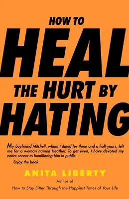 Jak leczyć zranienie przez nienawiść - How to Heal the Hurt by Hating