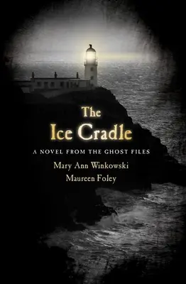 The Ice Cradle: Powieść z archiwum duchów - The Ice Cradle: A Novel from the Ghost Files