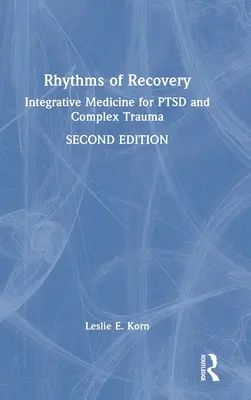 Rytmy zdrowienia: Medycyna integracyjna dla osób z Ptsd i złożoną traumą - Rhythms of Recovery: Integrative Medicine for Ptsd and Complex Trauma