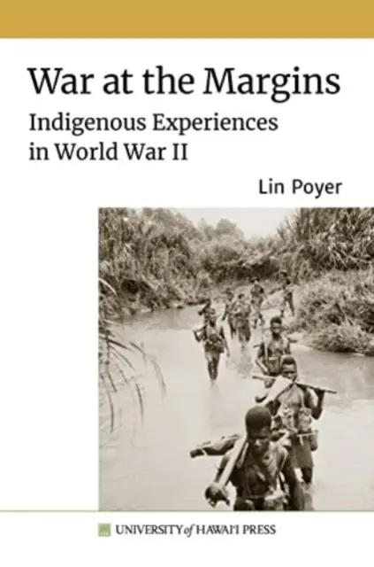 Wojna na marginesie: Doświadczenia tubylców podczas II wojny światowej - War at the Margins: Indigenous Experiences in World War II