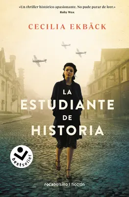 La Estudiante de Historia / The Historians: Trzymająca w napięciu powieść o konspiracji i intrygach podczas II wojny światowej - La Estudiante de Historia / The Historians: A Thrilling Novel of Conspiracy and Intrigue During World War II