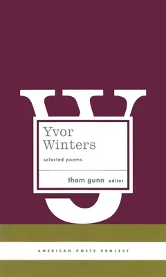 Yvor Winters: Wiersze wybrane: (American Poets Project #6) - Yvor Winters: Selected Poems: (American Poets Project #6)