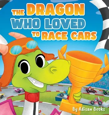 Smok, który uwielbiał ścigać się samochodami - The Dragon Who Loved To Race Cars