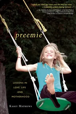Preemie: Lekcje miłości, życia i macierzyństwa - Preemie: Lessons in Love, Life, and Motherhood