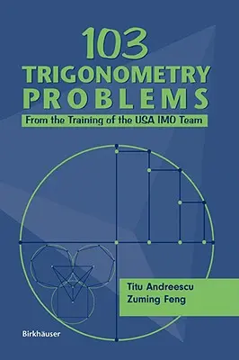 103 Problemy z trygonometrią: Z treningu drużyny USA Imo - 103 Trigonometry Problems: From the Training of the USA Imo Team