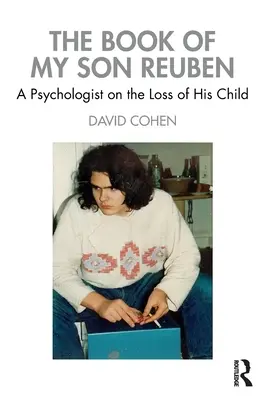 Księga mojego syna Reubena: psycholog o stracie dziecka - The Book of My Son Reuben: A Psychologist on the Loss of His Child