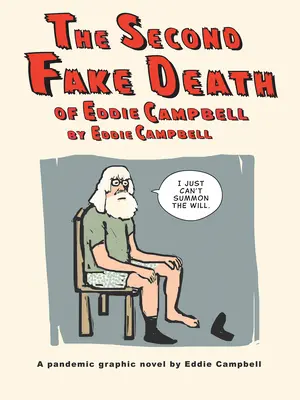 Druga fałszywa śmierć Eddiego Campbella i los artysty - The Second Fake Death of Eddie Campbell & the Fate of the Artist
