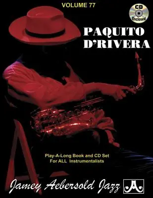 Jamey Aebersold Jazz - Paquito d'Rivera, Vol 77: Latin, Brazilian, Caribbean, Jazz & Beyond, Książka i audio online - Jamey Aebersold Jazz -- Paquito d'Rivera, Vol 77: Latin, Brazilian, Caribbean, Jazz & Beyond, Book & Online Audio