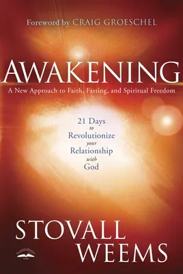 Przebudzenie: 21 dni na zrewolucjonizowanie relacji z Bogiem: Nowe podejście do wiary, postu i duchowej wolności - Awakening: 21 Days to Revolutionize Your Relationship with God: A New Approach to Faith, Fasting, and Spiritual Freedom