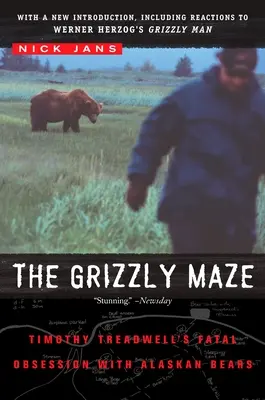 Labirynt Grizzly: Śmiertelna obsesja Timothy'ego Treadwella na punkcie niedźwiedzi alaskańskich - The Grizzly Maze: Timothy Treadwell's Fatal Obsession with Alaskan Bears