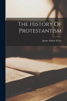 Historia protestantyzmu - The History Of Protestantism