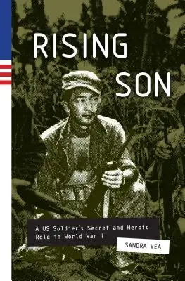 Rising Son - Sekretna i bohaterska rola amerykańskiego żołnierza w II wojnie światowej - Rising Son - A US Soldier's Secret and Heroic Role in World War II