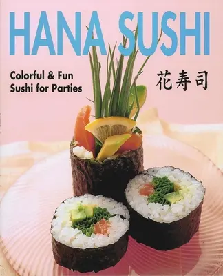 Hana Sushi - kolorowe i zabawne sushi na przyjęcia - Hana Sushi - Colorful & Fun Sushi for Parties