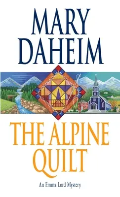 Alpejska kołdra: Tajemnica Emmy Lord - The Alpine Quilt: An Emma Lord Mystery