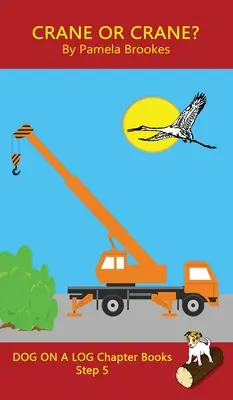 Dźwig czy żuraw? Chapter Book: Sound-Out Phonics Books Help Developing Readers, including Students with Dyslexia, Learn to Read (Step 5 in a Systemat? - Crane Or Crane? Chapter Book: Sound-Out Phonics Books Help Developing Readers, including Students with Dyslexia, Learn to Read (Step 5 in a Systemat