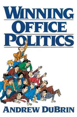Zwycięska polityka biurowa: Przewodnik Du Brina na lata 90. - Winning Office Politics: Du Brin's Guide for the 90s