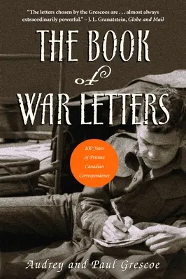 Księga listów wojennych: 100 lat prywatnej kanadyjskiej korespondencji - The Book of War Letters: 100 Years of Private Canadian Correspondence