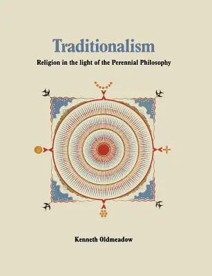 Tradycjonalizm: Religia w świetle filozofii wieczystej - Traditionalism: Religion in the light of the Perennial Philosophy