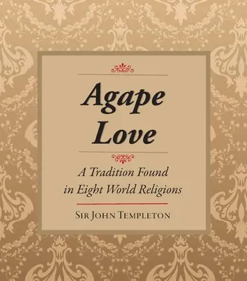 Miłość Agape: Tradycja w ośmiu religiach świata - Agape Love: Tradition in Eight World Religions