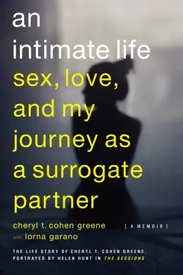 Życie intymne: Seks, miłość i moja podróż jako partner zastępczy - An Intimate Life: Sex, Love, and My Journey as a Surrogate Partner