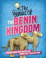 Geniusz: Królestwo Beninu - Sprytne pomysły i wynalazki minionych cywilizacji - Genius of: The Benin Kingdom - Clever Ideas and Inventions from Past Civilisations