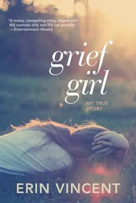 Grief Girl: Moja prawdziwa historia - Grief Girl: My True Story