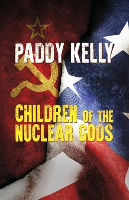 Dzieci bogów nuklearnych (wydanie 2022) - Children Of The Nuclear Gods (2022 Edition)