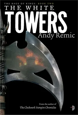 Białe Wieże: Księga 2 Gniewu Królów - The White Towers: Book 2 of the Rage of Kings