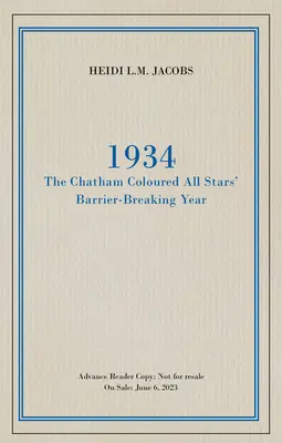 1934: Rok przełamania bariery przez Chatham Coloured All-Stars - 1934: The Chatham Coloured All-Stars' Barrier-Breaking Year