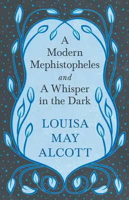 Współczesny Mefistofeles i Szept w ciemności - A Modern Mephistopheles, and A Whisper in the Dark