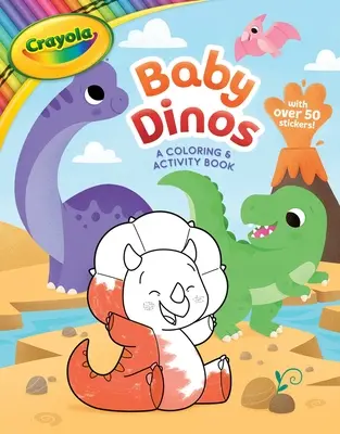 Crayola Baby Dinos: Książka do kolorowania i ćwiczeń - Crayola Baby Dinos: A Coloring & Activity Book