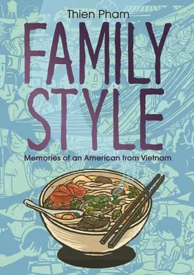 Styl rodzinny: Wspomnienia Amerykanina z Wietnamu - Family Style: Memories of an American from Vietnam