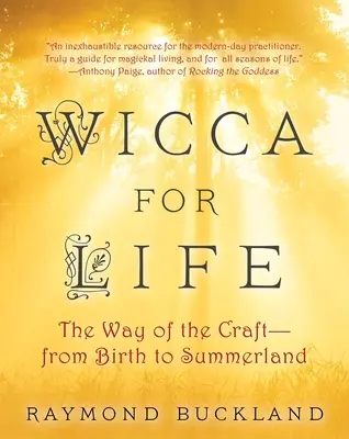 Wicca na całe życie - Droga rzemiosła - od narodzin do Summerland - Wicca For Life - The Way of the Craft - From Birth to Summerland