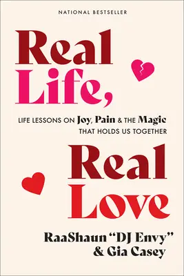 Prawdziwe życie, prawdziwa miłość: Lekcje życia na temat radości, bólu i magii, która trzyma nas razem - Real Life, Real Love: Life Lessons on Joy, Pain & the Magic That Holds Us Together