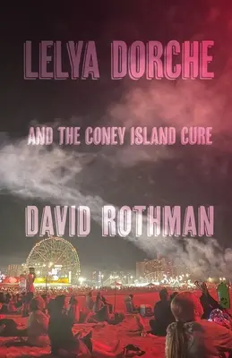 Lelya Dorche i lekarstwo na Coney Island - Lelya Dorche and the Coney Island Cure