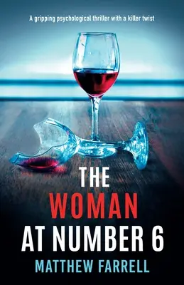 The Woman at Number 6: Trzymający w napięciu thriller psychologiczny z zabójczym zwrotem akcji - The Woman at Number 6: A gripping psychological thriller with a killer twist