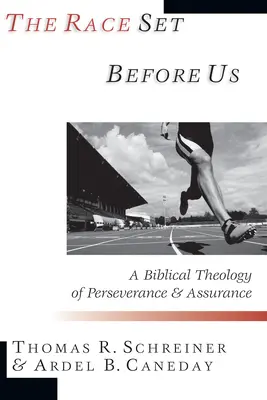 Wyścig przed nami: biblijna teologia wytrwałości i pewności - The Race Set Before Us: A Biblical Theology of Perseverance & Assurance