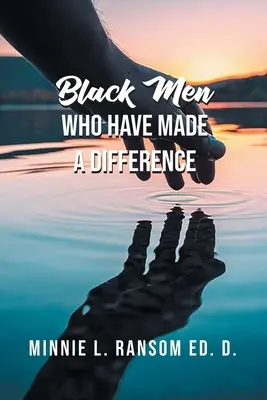 Czarni mężczyźni, którzy zrobili różnicę - Black Men Who Have Made A Difference