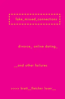 Fake Missed Connections: Rozwód, randki online i inne niepowodzenia - Fake Missed Connections: Divorce, Online Dating, and Other Failures