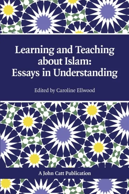 Nauczanie i uczenie się o islamie: Essays in Understanding - Teaching and Learning About Islam: Essays in Understanding