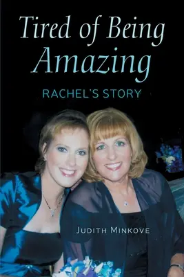 Zmęczony byciem niesamowitym: Historia Rachel - Tired of Being Amazing: Rachel's Story