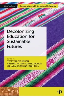 Dekolonizacja edukacji na rzecz zrównoważonej przyszłości - Decolonizing Education for Sustainable Futures