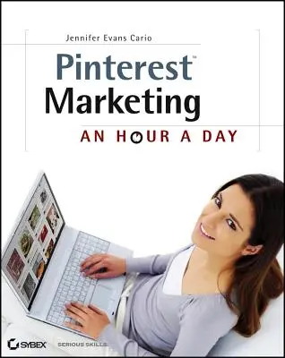 Marketing na Pinterest: Godzina dziennie - Pinterest Marketing: An Hour a Day