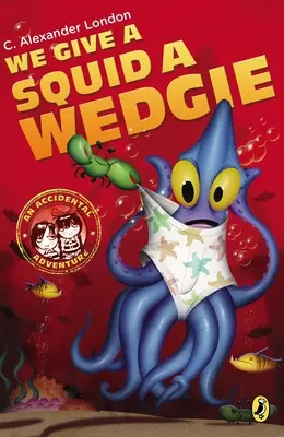 Dajemy kałamarnicy klapsa - We Give a Squid a Wedgie