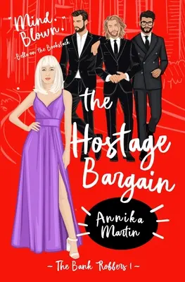 The Hostage Bargain: Romans „Dlaczego wybrać - The Hostage Bargain: A 'Why Choose' romance